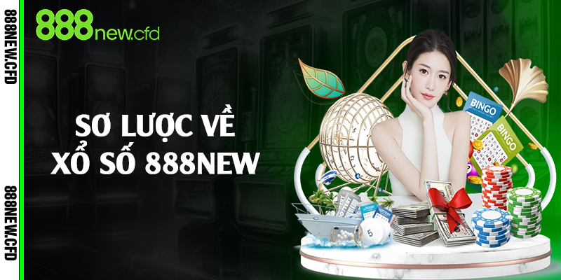 Sơ lược về xổ số 888New